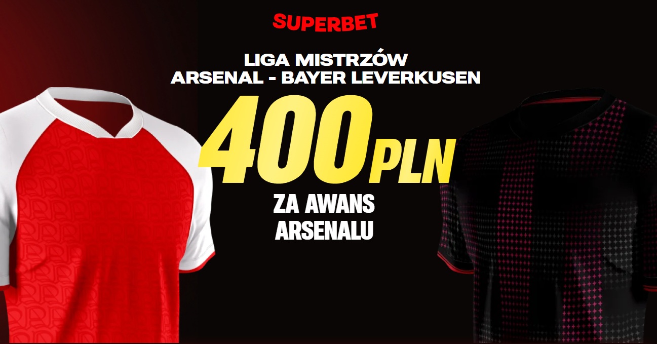 Superbet kod promocyjny: Arsenal - Bayer. Kurs 200! Bonus 400 zł (17.03.2026)