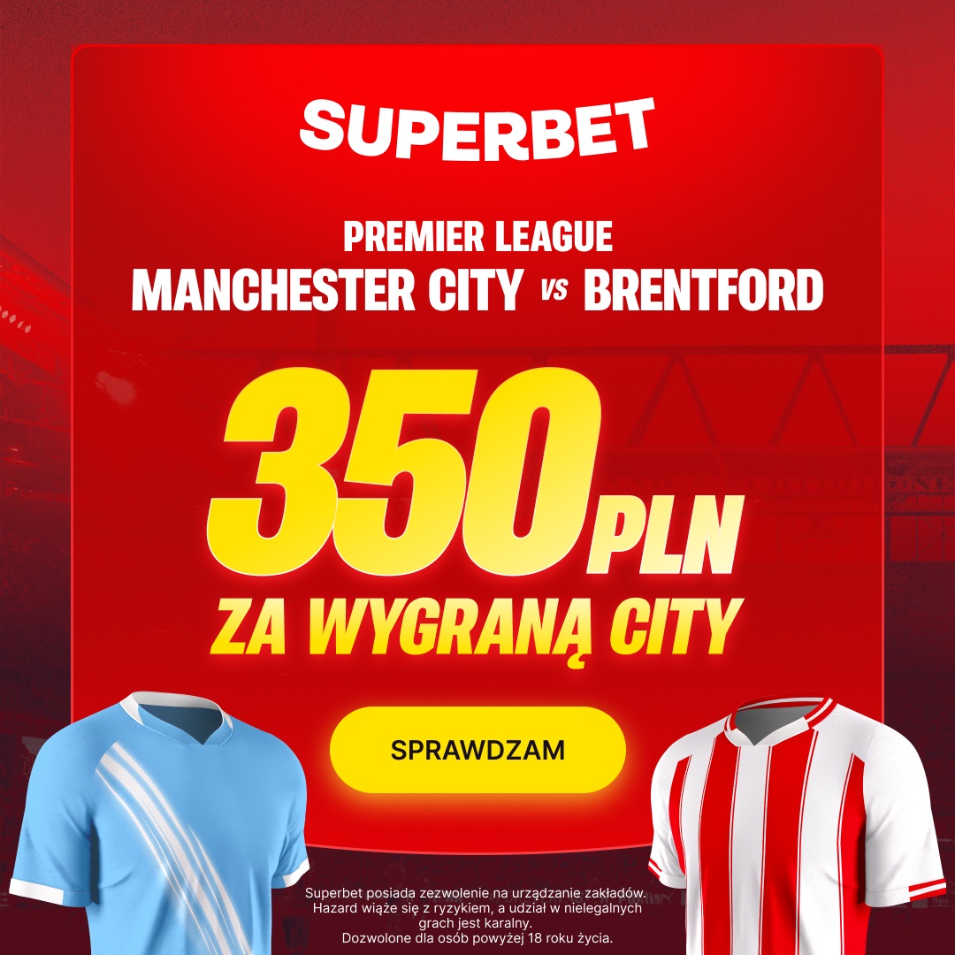 Bonus od Superbet: 350 + 255 złotych za zwycięstwo Manchesteru City | kod BETWP