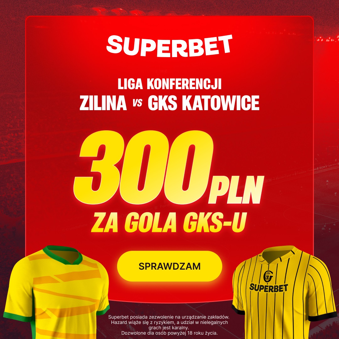 Superbet kod promocyjny: Bonus 300 zł za gola GKS Katowice w meczu z Żiliną!
