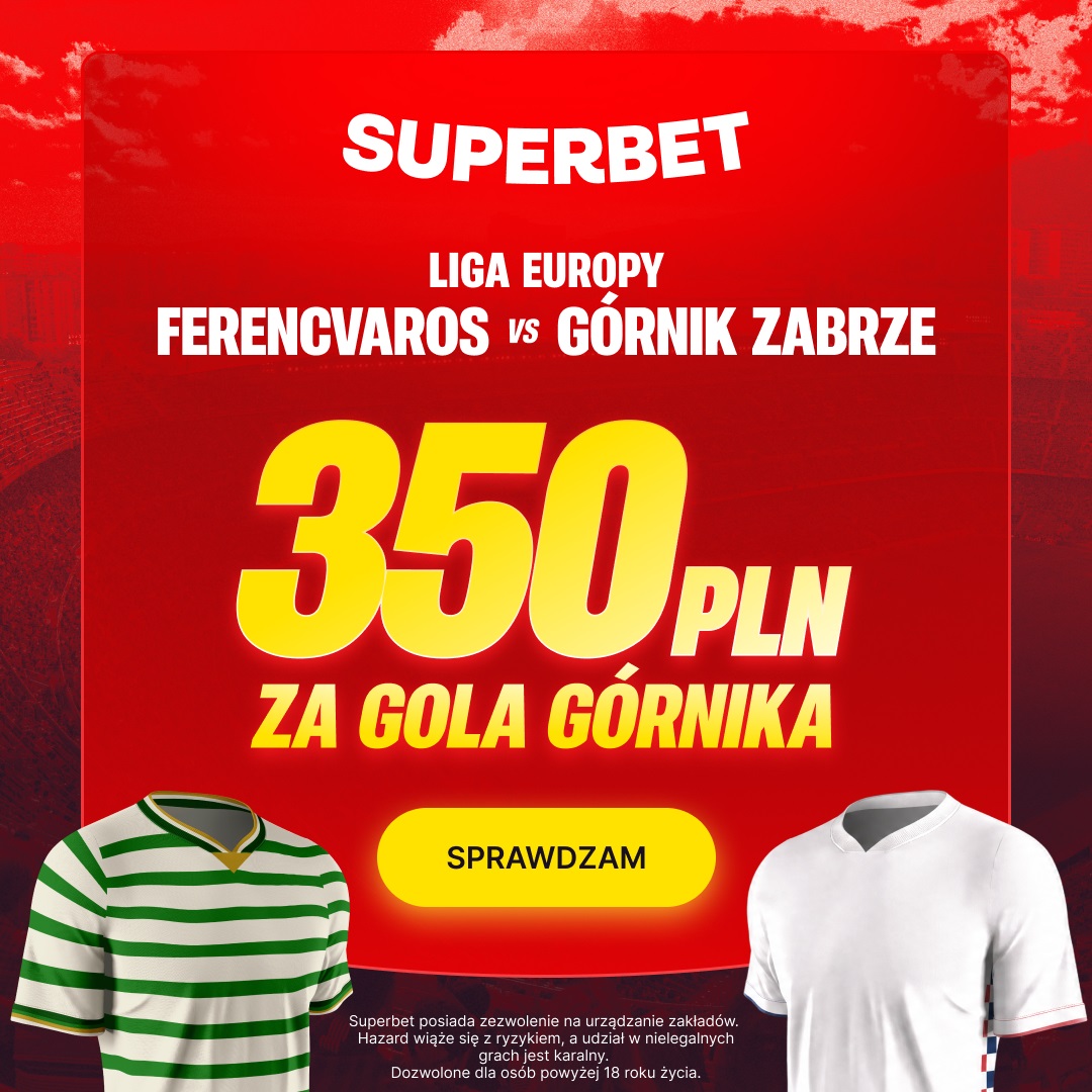 Górnik - Ferencvaros: kurs 175.00 na gola. Odbierz bonus 350 zł