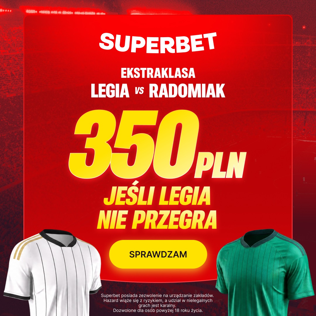 Legia nie przegra z Radomiakiem? Odbierz 350 zł bonusu