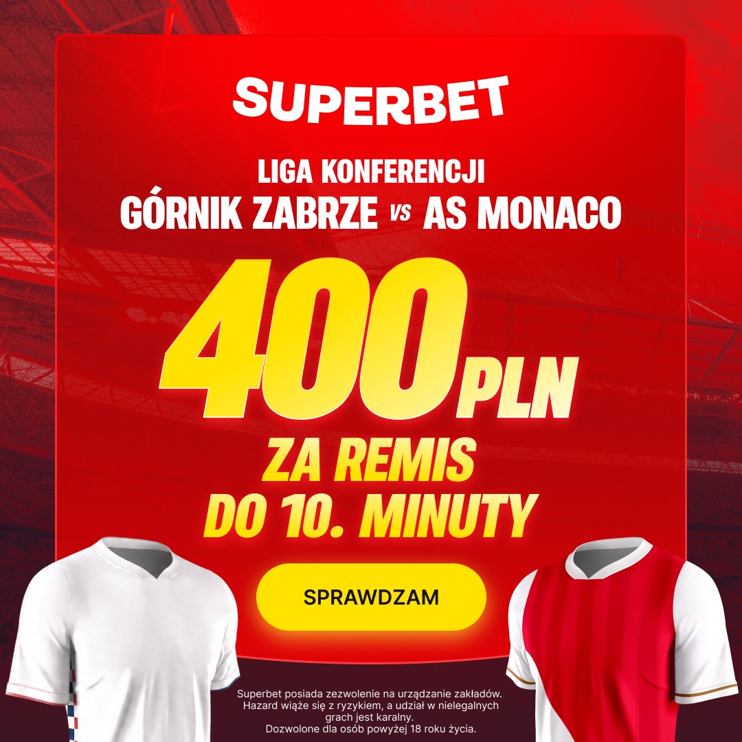 Bonus 400 zł za remis do 10. minuty w meczu Górnik - Monaco