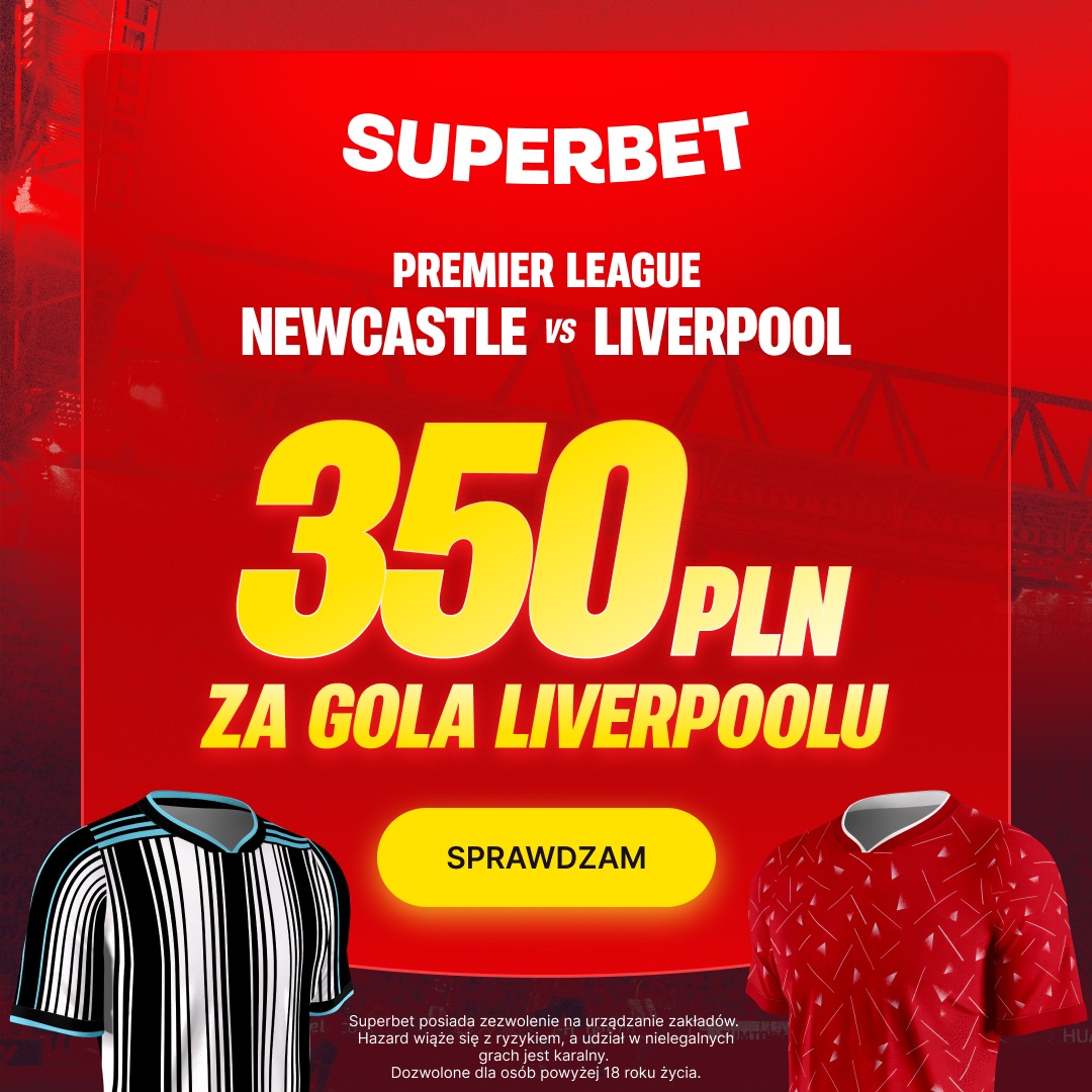 Kurs 175.00 na gola Liverpoolu w meczu z Newcastle!
