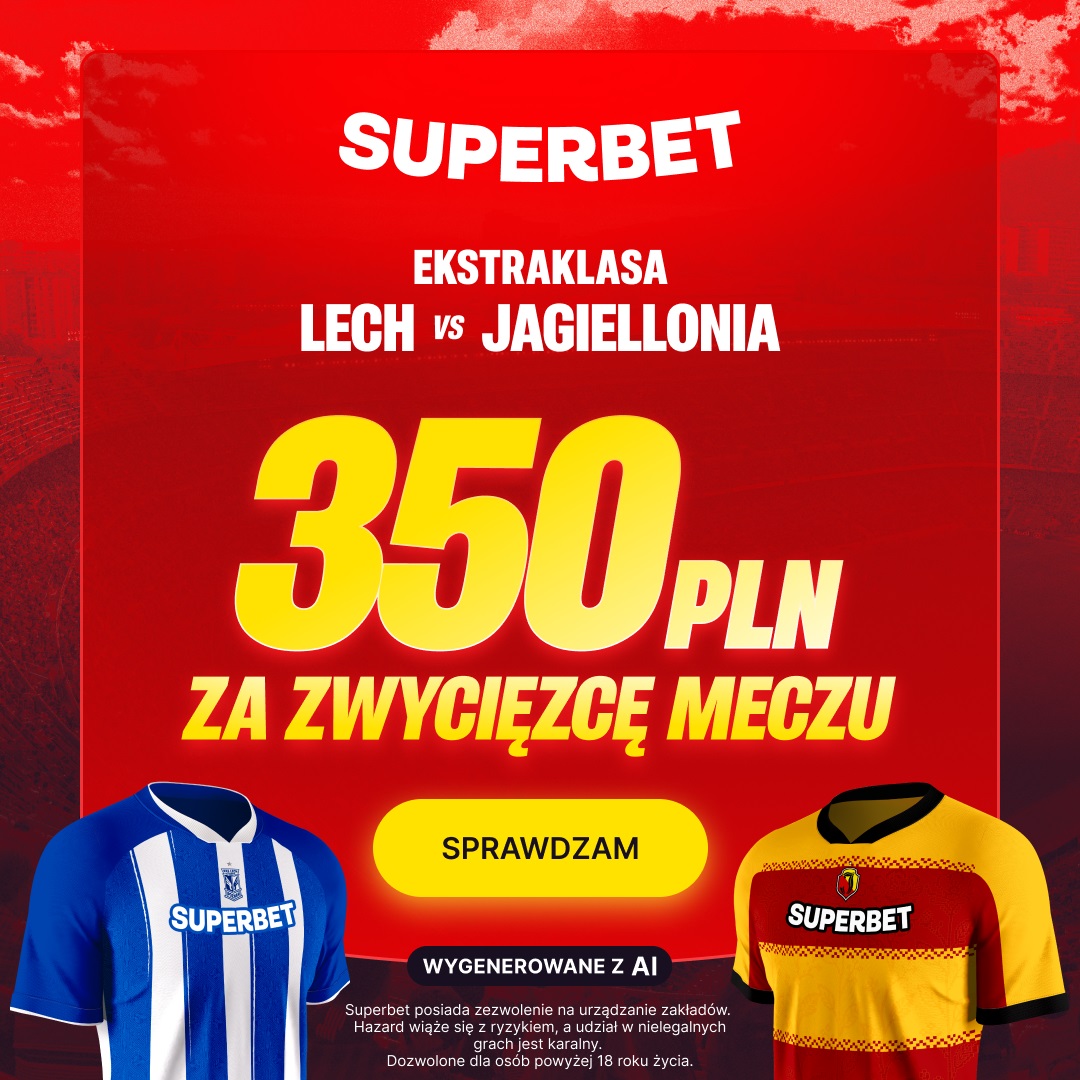 Szalony kurs 175.00 od Superbet. 350 zł bonusu za typ na Lecha lub Jagiellonię.