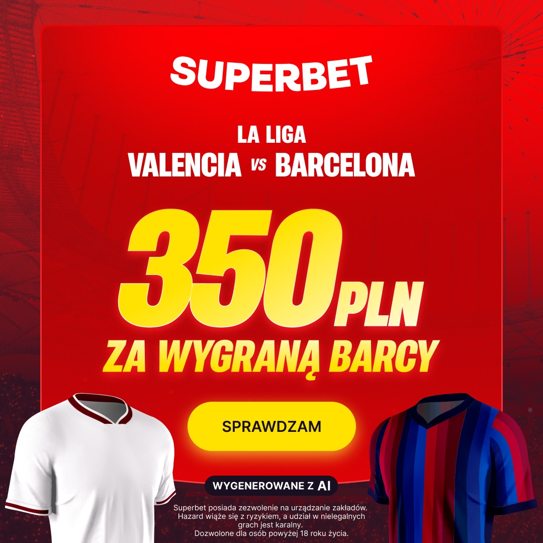 Szalona oferta! 350 zł bonusu za zwycięstwo Barcelony z Valencią