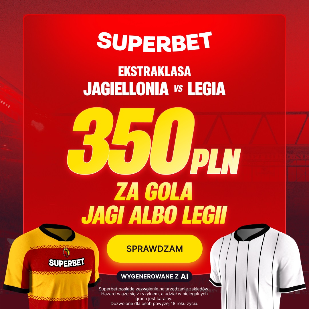 Szalony bonus 350 zł! Za jednego gola Legii lub Jagiellonii