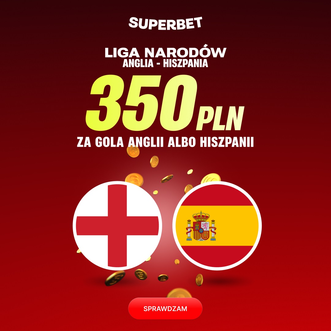Okazja na Ligę Narodów! Bonus 350 zł za gola Anglii lub Hiszpania